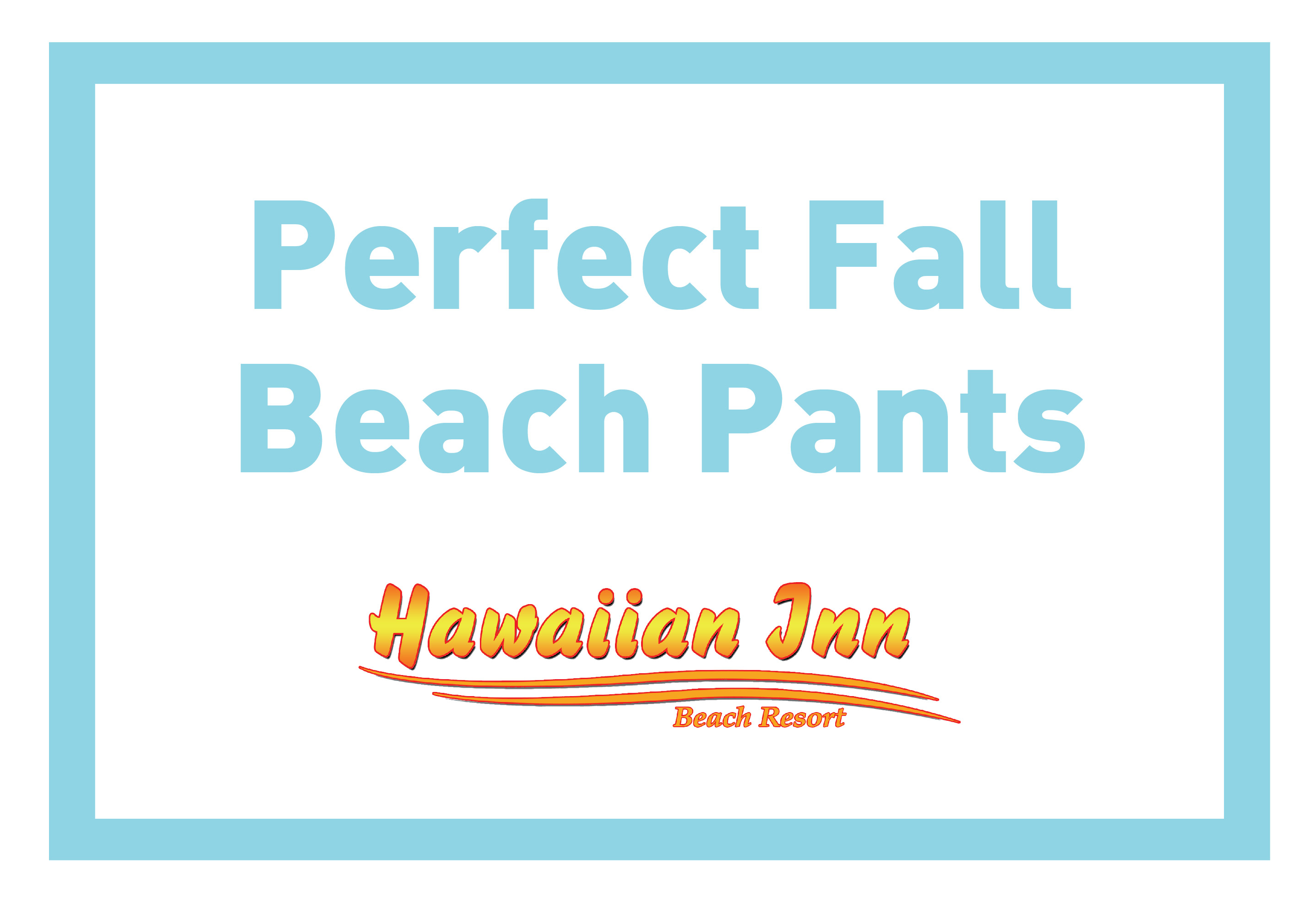 Perfect Fall Beach Pants