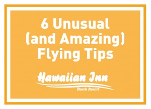 6 Unusual (and Amazing) Flying Tips