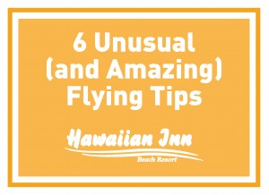 6 Unusual (and Amazing) Flying Tips