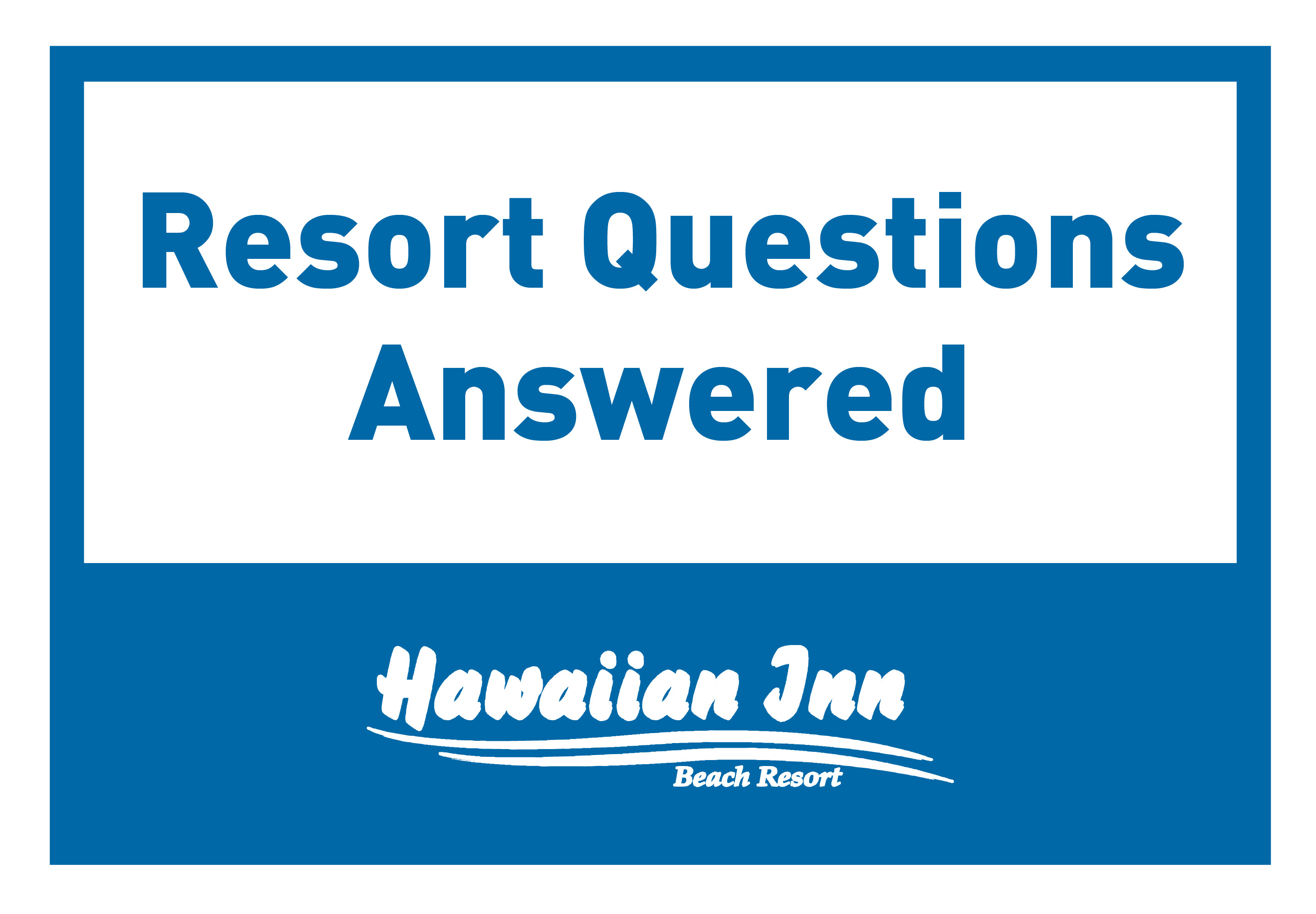 Resort Questions Answered- Hawaiian Inn