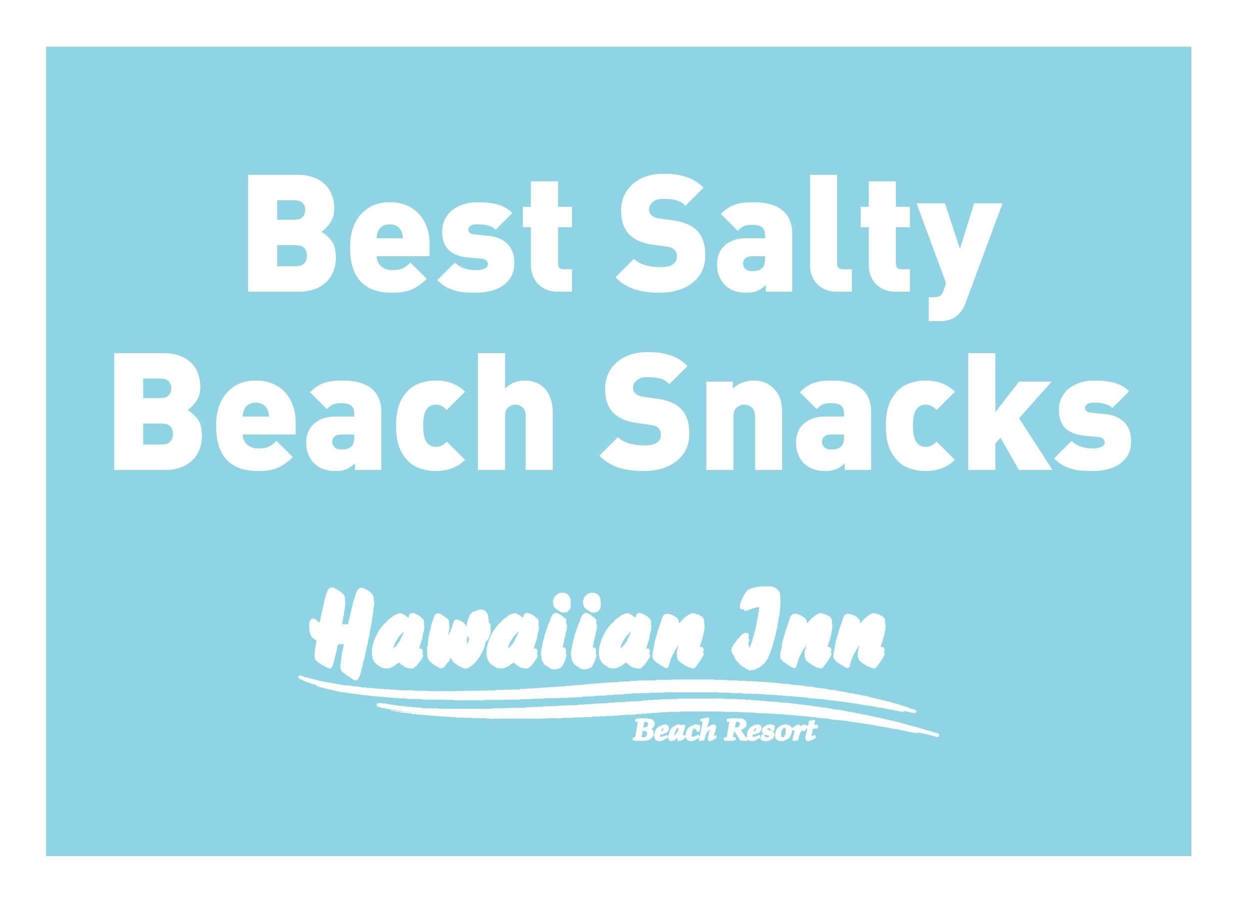 Best Salty Beach Snacks