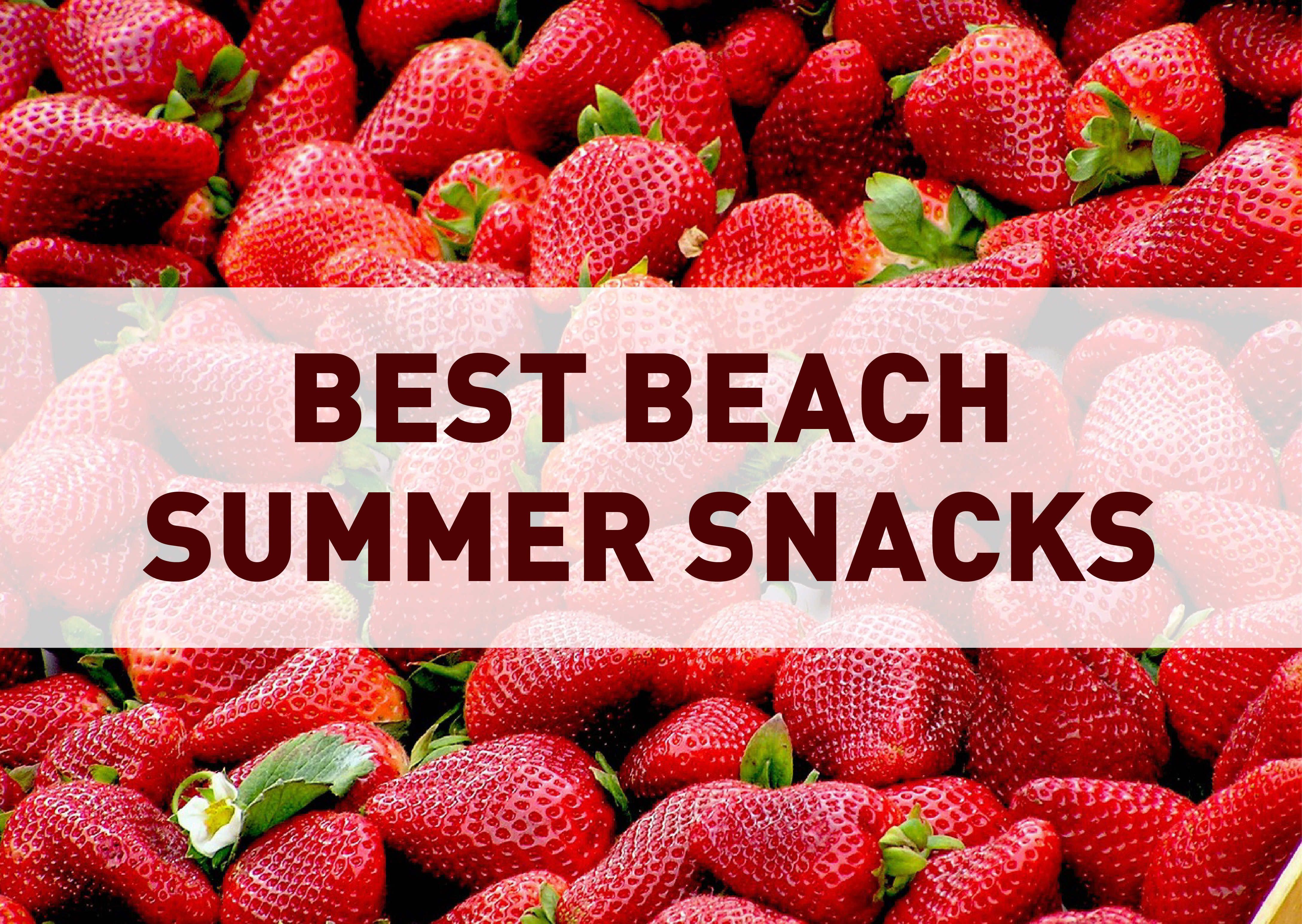 Best Beach Summer Snacks