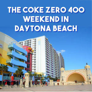 The Coke Zero 400 weekend in Daytona Beach