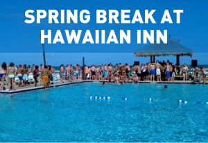 Spring Break at Hawaiian Inn