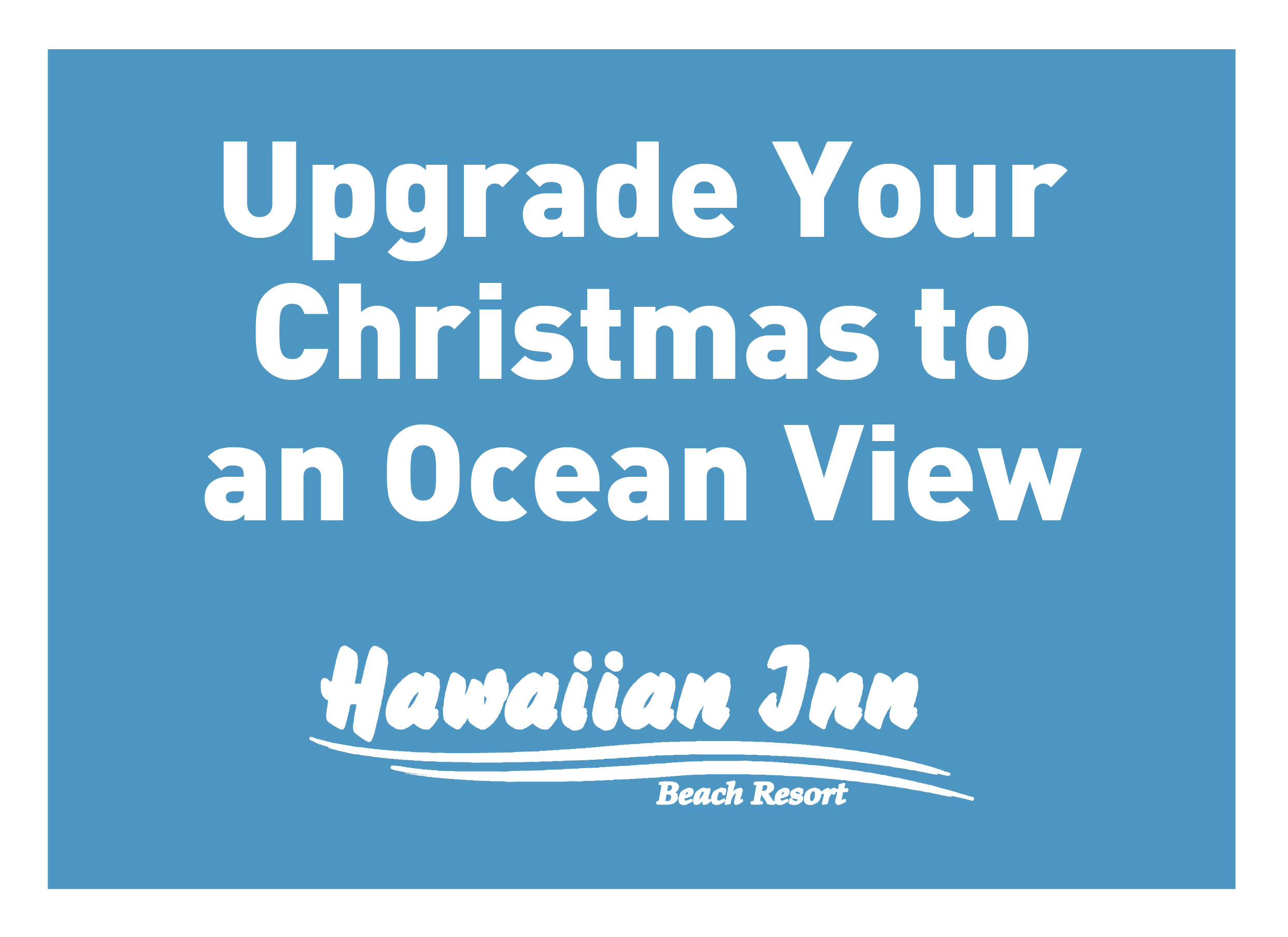 Upgrade your Christmas to an Ocean View