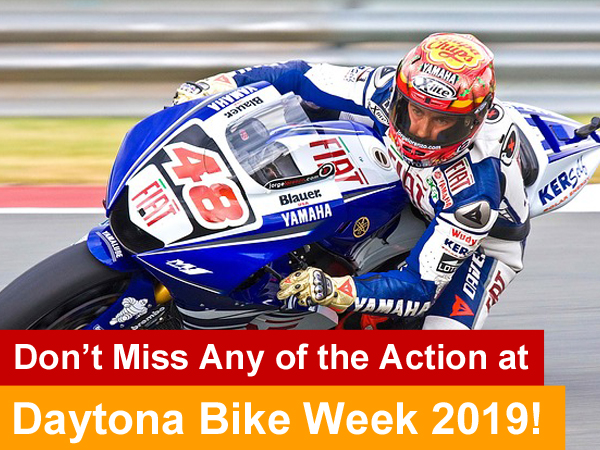 Don't miss any of the action at Daytona Bike Week 2019